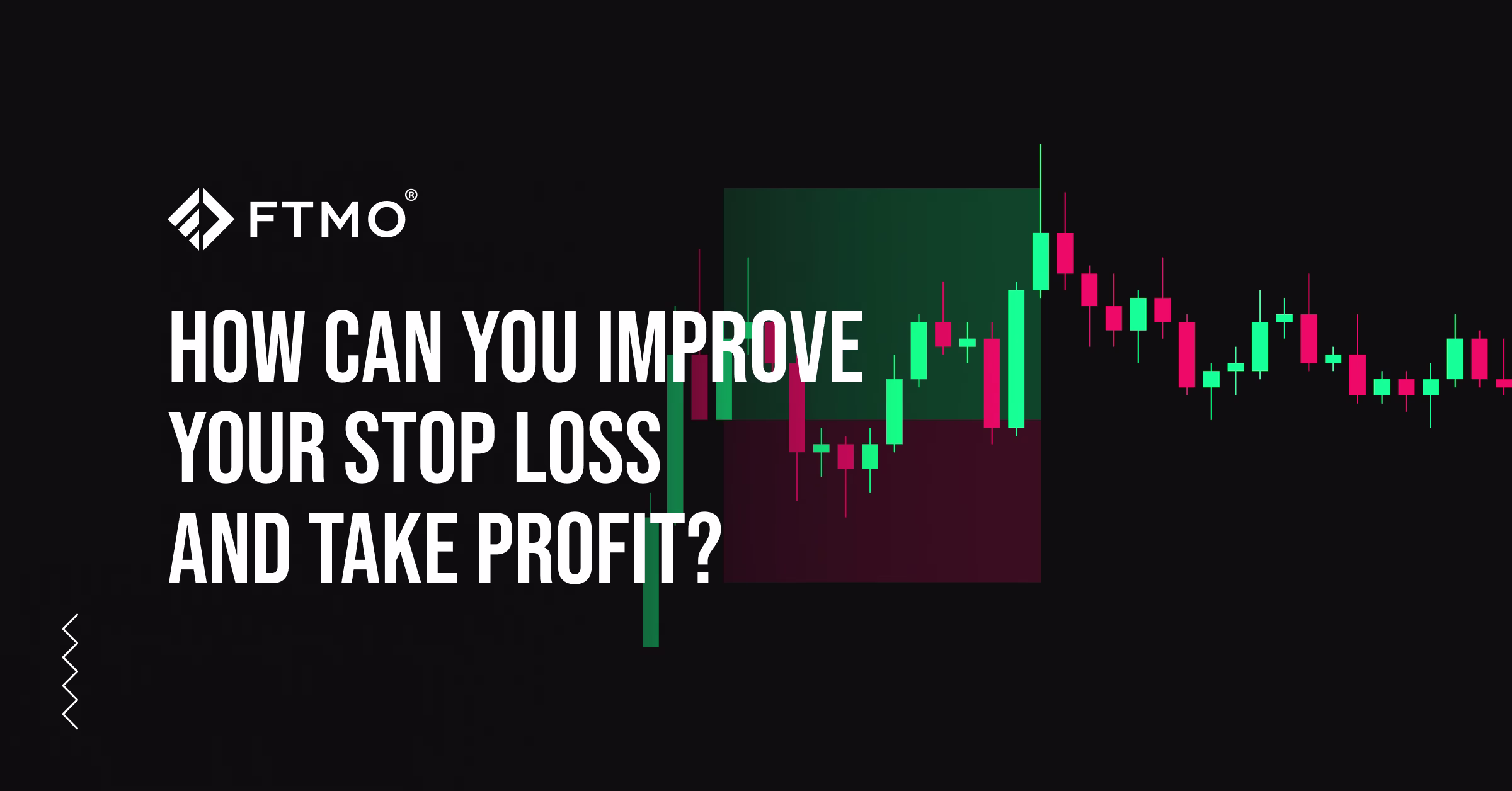 How can you improve your Stop Loss and Take Profit?